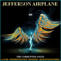 Jefferson Airplane - The Corrupted Angel (Live)