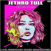 Jethro Tull - Life Isn't Easy (Live)
