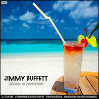 Jimmy Buffett - Drunk In Paradise (Live)