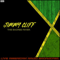 Jimmy Cliff - The Sacred River (Live)