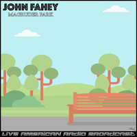 John Fahey - Magruder Park (Live)