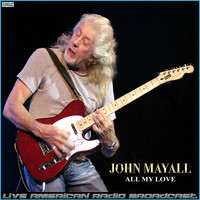 John Mayall - All My Love (Live)