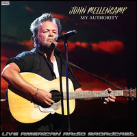 John Mellencamp - My Authority (Live)