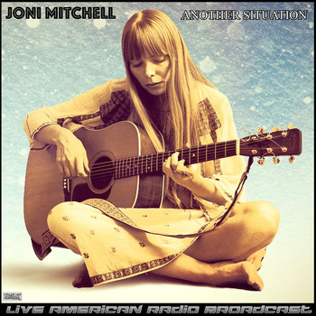 Joni Mitchell - Another Situation (Live)