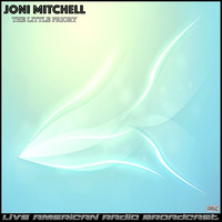 Joni Mitchell - The Little Priory (Live)
