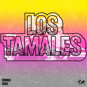 Dennis Cruz - Los Tamales