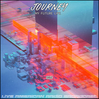 Journey - My Future Life (Live)