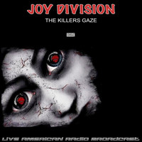 Joy Division - The Killers Gaze (Live)