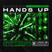 Sickboy - Hands Up (Explicit)