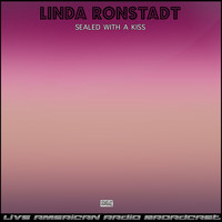 Linda Ronstadt - Sealed With a Kiss (Live)