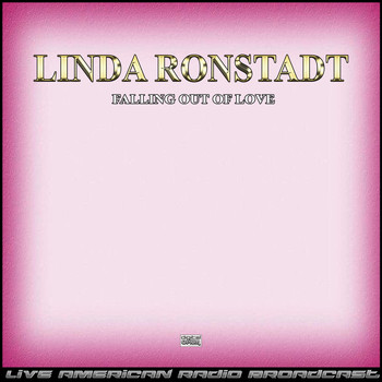 Linda Ronstadt - Falling Out Of Love (Live)