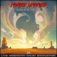 Lynyrd Skynyrd - Workin In The USA (Live)
