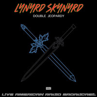 Lynyrd Skynyrd - Double Jeopardy (Live)