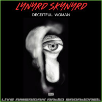 Lynyrd Skynyrd - Deceitful Woman (Live)