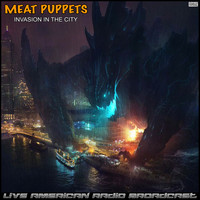 Meat Puppets - Invasion In The City (Live)
