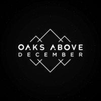 Oaks Above - December (Single)