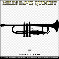 Miles Davis Quintet - Every Part Of Me
