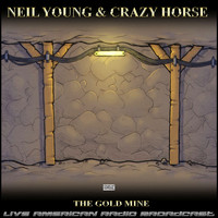 Neil Young and Crazy Horse - The Gold Mine (Live)