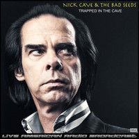 Nick Cave & The Bad Seeds - Trapped In The Cave (Live)