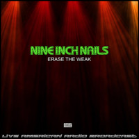 Nine Inch Nails - Erase The Weak (Live)