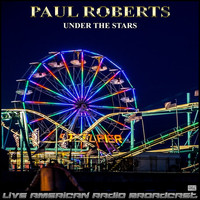 Paul Roberts - Under The Stars (Live)