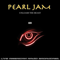 Pearl Jam - Unleash The Beast (Live)