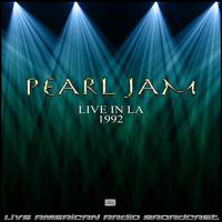 Pearl Jam - Live In LA 1992 (Live)