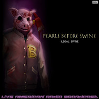 Pearls Before Swine - Ilegal Swine (Live)