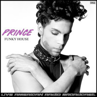 Prince - Funky House (Live)