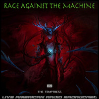 Rage Against The Machine - The Temptress (Live)