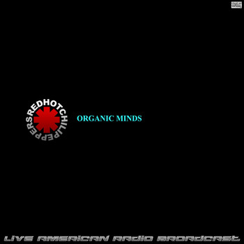 Red Hot Chili Peppers - Organic Minds (Live)