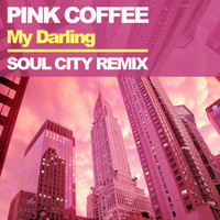 Pink Coffee - My Darling (Soul City Remix)