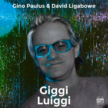 Gino Paulus & David Ligabowe - Giggi Luiggi