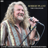 Robert Plant - The Stranger (Live)