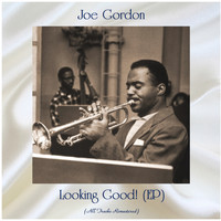Joe Gordon - Looking Good! (All Tracks Remastered, Ep)