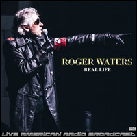 Roger Waters - Real Life (Live)