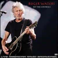 Roger Waters - Set The Controls (Live)