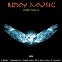 Roxy Music - Earth Angels (Live)