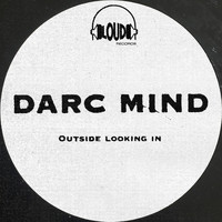 Darc Mind - Outside Looking In (Explicit)