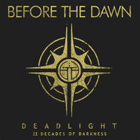 BEFORE THE DAWN - Deadlight - II Decades of Darkness