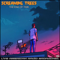 Screaming Trees - The End Of Time (Live)