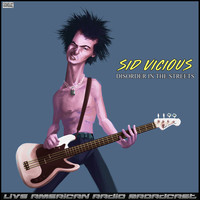 Sid Vicious - Disorder In The Streets (Live)