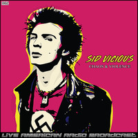 Sid Vicious - Chaos & Violence (Live)