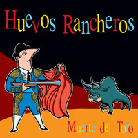 Huevos Rancheros - Muerte del Toro