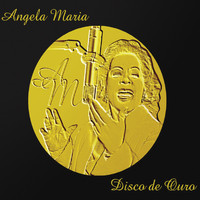 Angela Maria - Disco de Ouro