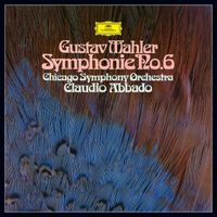 Chicago Symphony Orchestra, Claudio Abbado - Mahler: Symphony No. 6