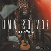 Morada - Uma Só Voz - Vol. 01 (Ao Vivo)