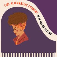 C8 Alternative Current - Is It You or Is It Me