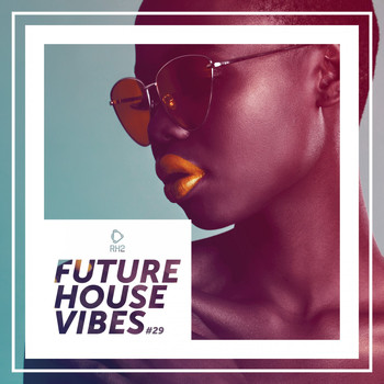 Various Artists - Future House Vibes, Vol. 29 (Explicit)