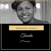 Rosemary George - Tawala